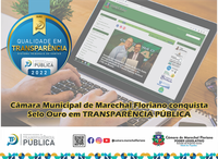 A Câmara de Marechal Floriano conquista Selo de Ouro em Transparência Pública